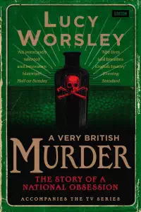A Very British Murder - Lucy Worsley